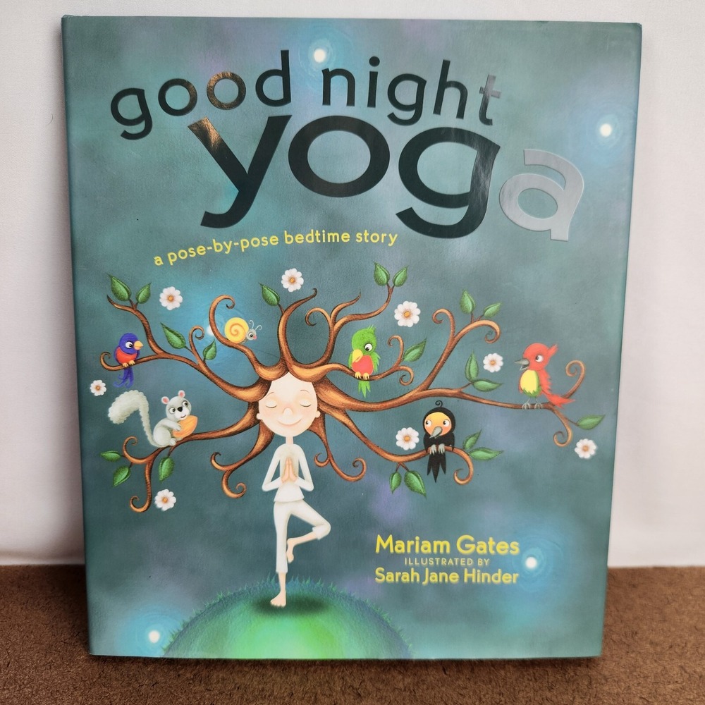 Good Night Yoga: A Pose-by-Pose Bedtime Story [Hardcover] Gates, Mariam and Hind